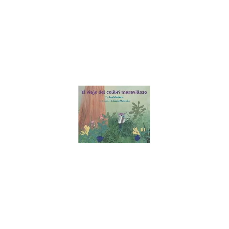 Libro. EL VIAJE DEL COLIBRÍ MARAVILLOSO
