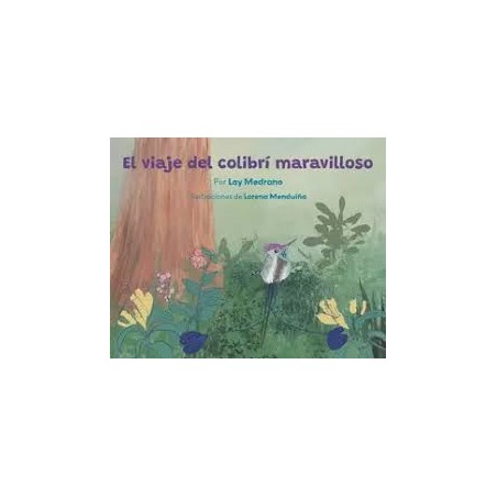 Libro. EL VIAJE DEL COLIBRÍ MARAVILLOSO