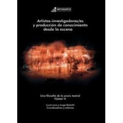 Libro. ARTISTAS-INVESTIGADORAS/ES Y PRODUCCIÓN DE CONOCIMIENTO DESDE LA ESCENA