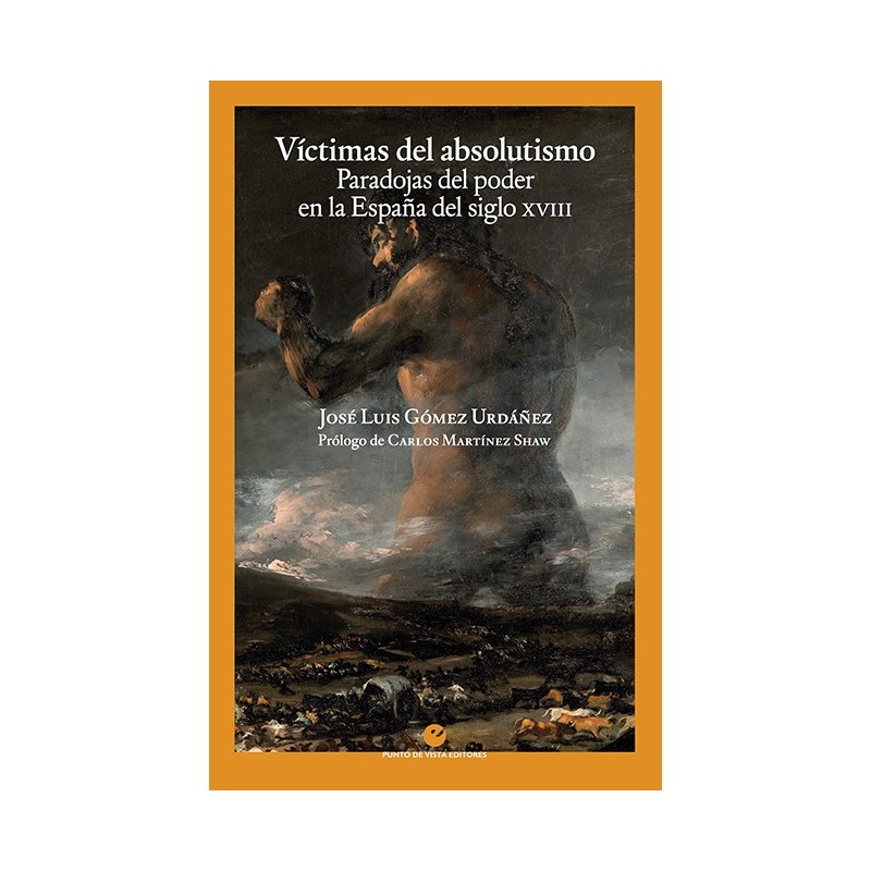 Libro. VÍCTIMAS DEL ABSOLUTISMO. Paradojas del poder en la España del siglo XVIII
