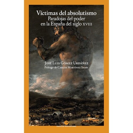 Libro. VÍCTIMAS DEL ABSOLUTISMO. Paradojas del poder en la España del siglo XVIII