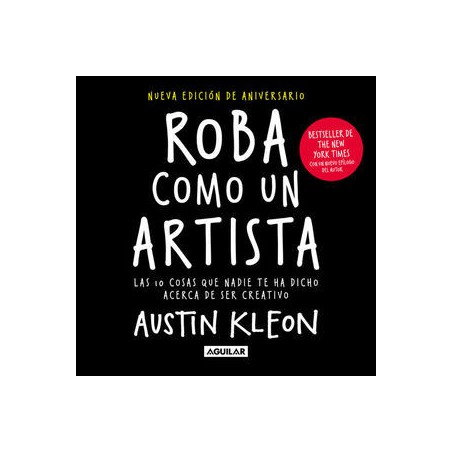 Libro. ROBA COMO UN ARTISTA. Austin Kleon
