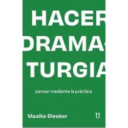 Libro. HACER DRAMATURGIA. Pensar mediante la práctica