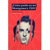 Libro. ¿CÓMO PUEDO NO SER MONTGOMERY CLIFT? Alberto Conejero
