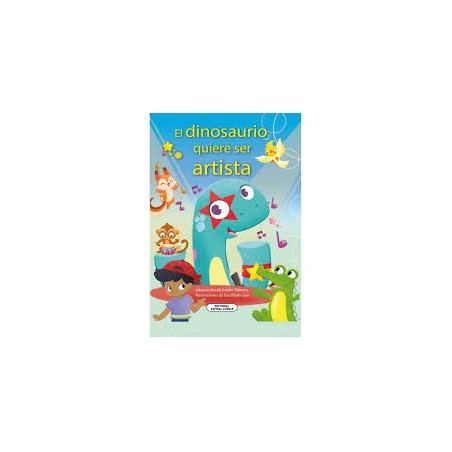 Libro. EL DINOSAURIO QUIERE SER ARTISTA