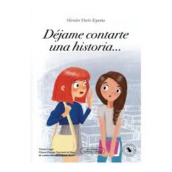 Libro. DÉJAME CONTARTE UNA HISTORIA. Hernán Darío España