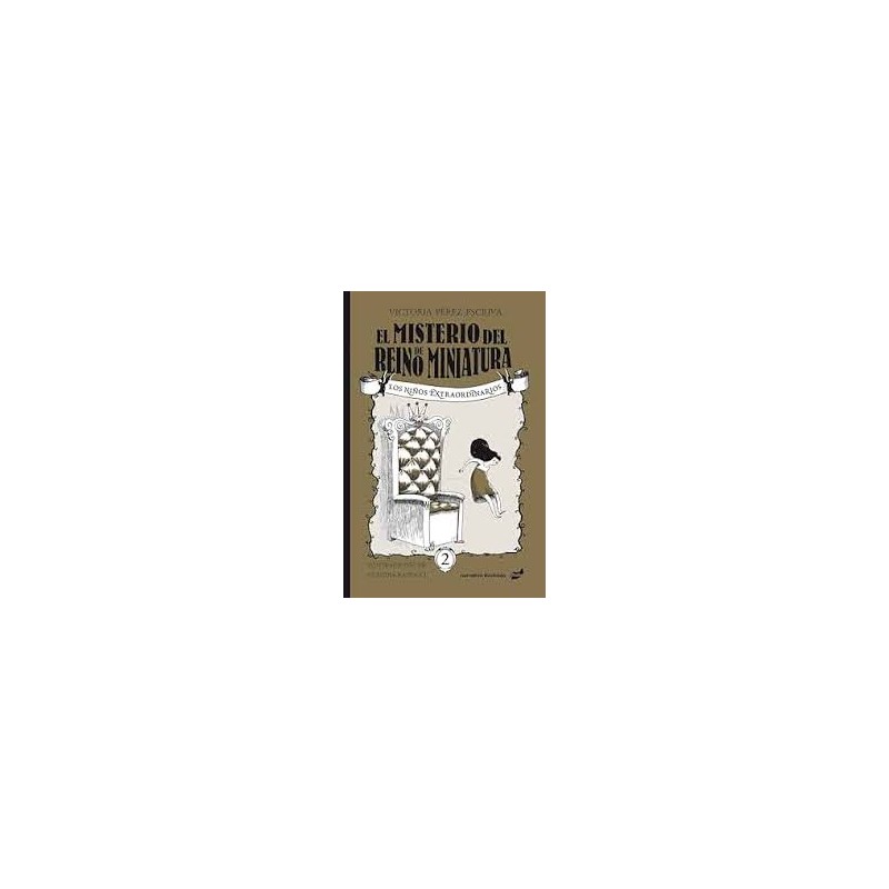 Libro. EL MISTERIO DEL REINO DE MINIATURA 2. Los niños extraordinarios