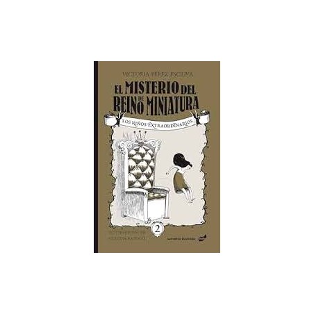 Libro. EL MISTERIO DEL REINO DE MINIATURA 2. Los niños extraordinarios