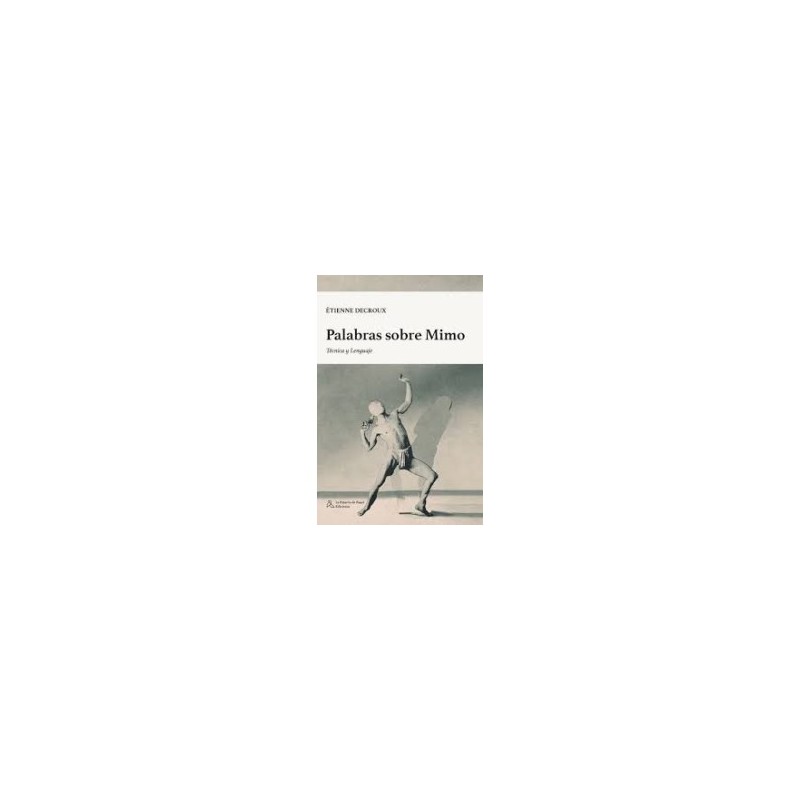 Libro. PALABRAS SOBRE MIMO. Étienne Decroux