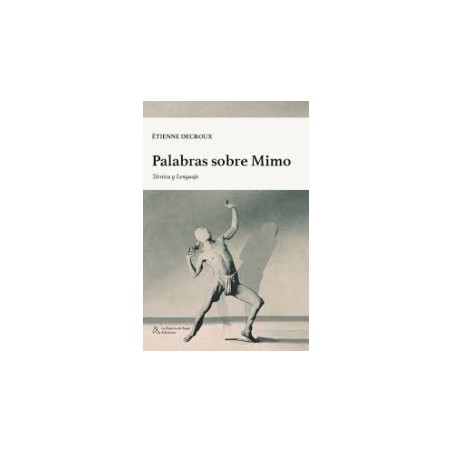 Libro. PALABRAS SOBRE MIMO. Étienne Decroux