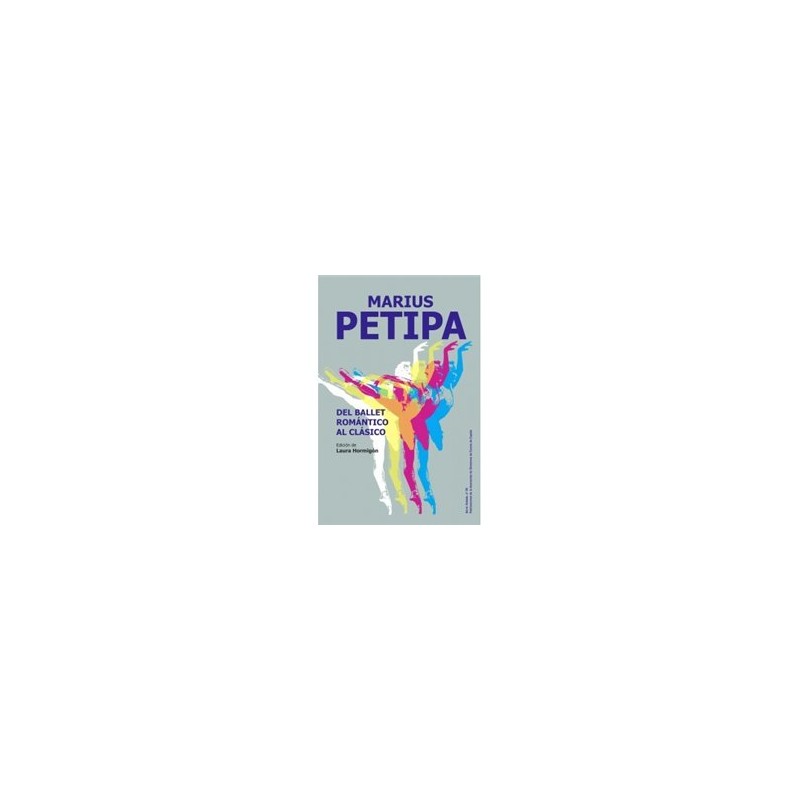 Libro. DEL BALLET ROMÁNTICO AL CLÁSICO. Marius Petipa