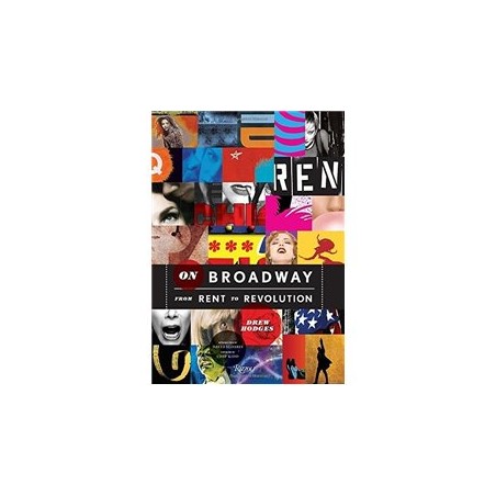 Libro. ON BROADWAY - FROM RENT TO REVOLUTION