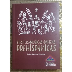 Libro. FIESTAS, MÚSICAS Y DANZAS PREHISPÁNICAS