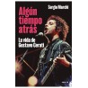 Libro. ALGÚN TIEMPO ATRÁS. La vida de Gustavo Cerati