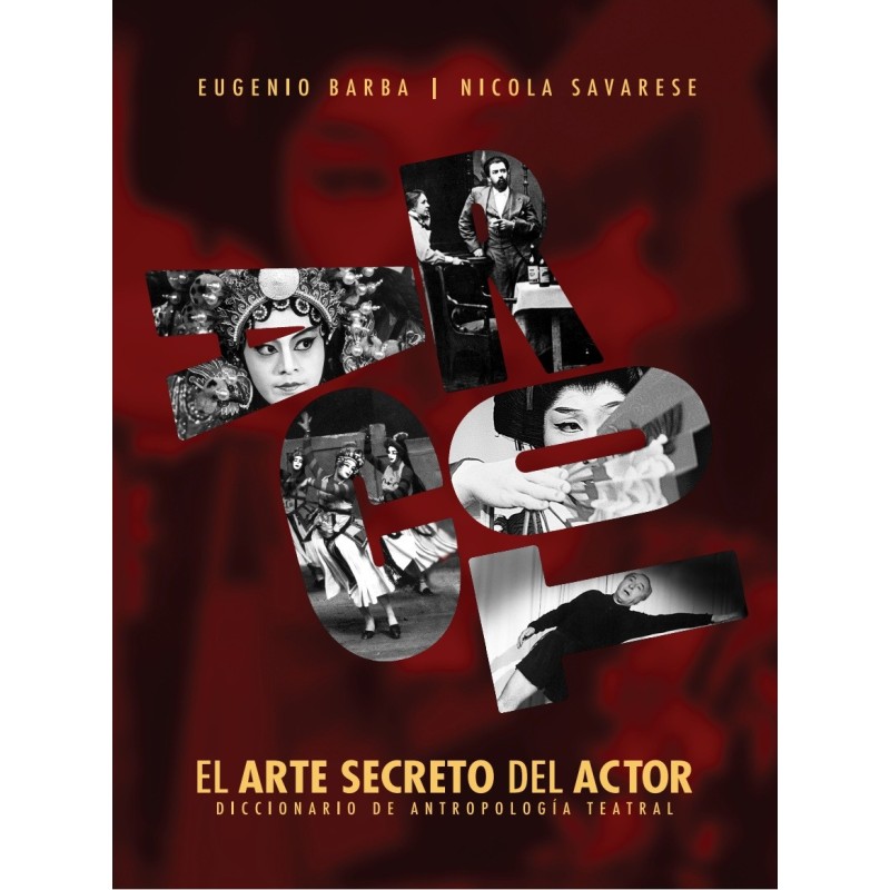 Libro. EL ARTE SECRETO DEL ACTOR. Eugenio Barba, Nicola Savarese