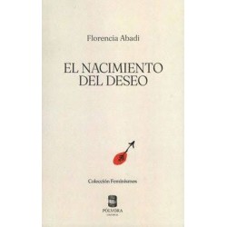 Libro. EL NACIMIENTO DEL DESEO. Florencia Abadi