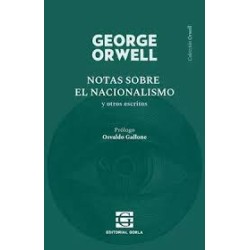 Libro. NOTAS SOBRE EL NACIONALISMO y otros escritos. George Orwell