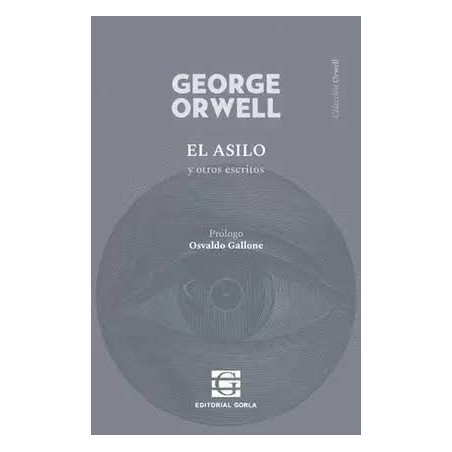 Libro. EL ASILO y otros escritos. George Orwell
