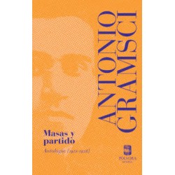 Libro. MASAS Y PARTIDO. Antonio Gramsci. Antología (1910-1926)