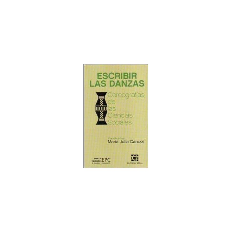 Libro. ESCRIBIR LAS DANZAS. Coreografías de las Ciencias Sociales