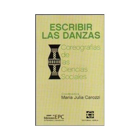Libro. ESCRIBIR LAS DANZAS. Coreografías de las Ciencias Sociales