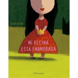 Libro. MI VECINA ESTÁ ENAMORADA. Régis Lejonc