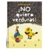 Libro. ¡NO QUIERO VERDURAS!