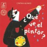 Libro en cartoné. ¿QUÉ VE EL PINTOR?