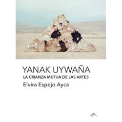 Libro. YANAK UYWAÑA. La crianza mutua de las artes