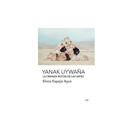 Libro. YANAK UYWAÑA. La crianza mutua de las artes