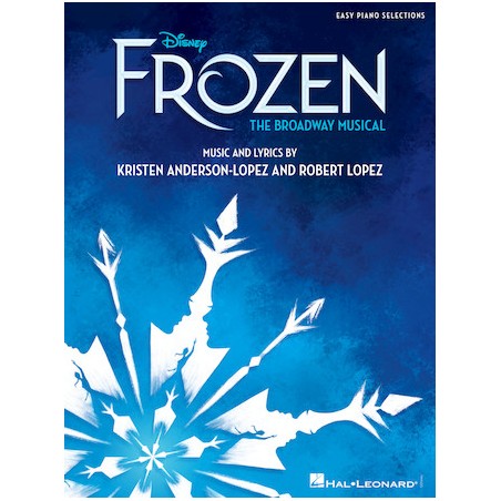 Partitura. Disney's Frozen – The Broadway Musical. Easy Piano Selections