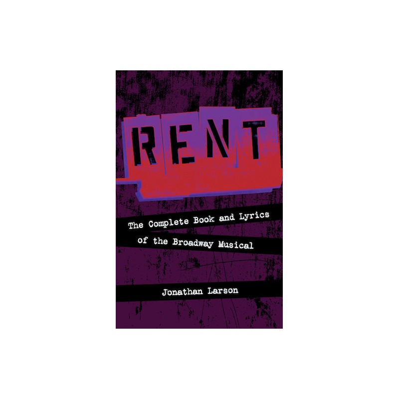Libro. RENT. The Complete Book and Lyrics of the Broadway Musical
