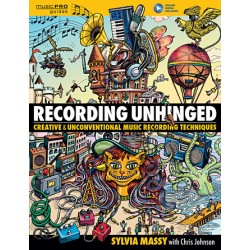 Libro. Recording Unhinged. Creative and Unconventional Music Recording Techniques
