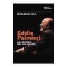 Libro. EDDIE PALMIERI. La historia del Sol Mayor