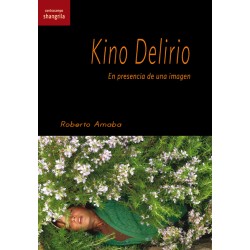 Libro. KINO DELIRIO - EN PRESENCIA DE UNA IMAGEN