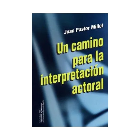 LIBRO. UN CAMINO PARA LA INTERPRETACIÓN ACTORAL