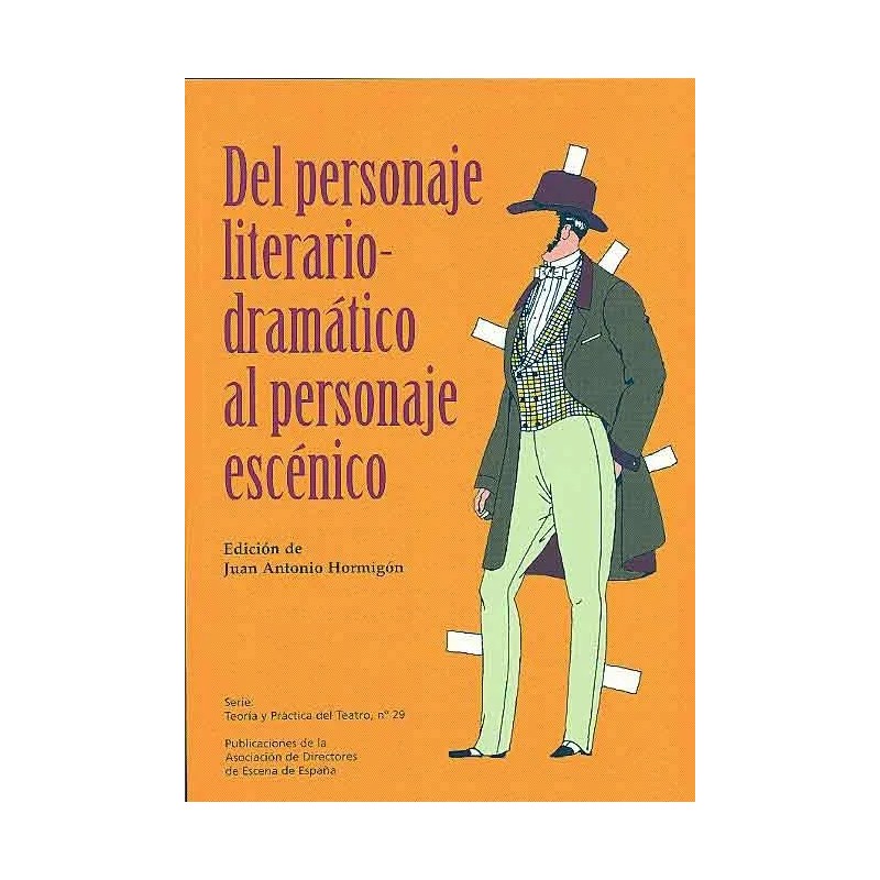 Libro. DEL PERSONAJE LITERARIO-DRAMÁTICO AL PERSONAJE ESCÉNICO