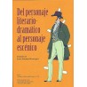 Libro. DEL PERSONAJE LITERARIO-DRAMÁTICO AL PERSONAJE ESCÉNICO