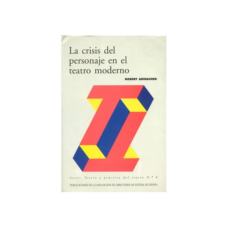 Libro. LA CRISIS DEL PERSONAJE EN EL TEATRO MODERNO