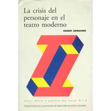 Libro. LA CRISIS DEL PERSONAJE EN EL TEATRO MODERNO
