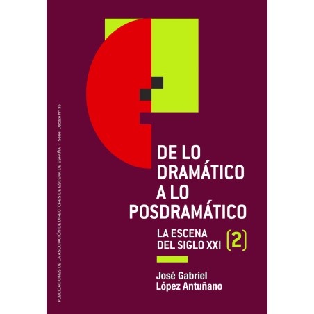 Libro. DE LO DRAMÁTICO A LO POSDRAMÁTICO. La escena del siglo XXI (2)