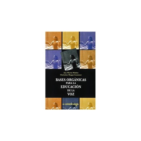 Libro. BASES ORGÁNICAS PARA LA EDUCACIÓN DE LA VOZ