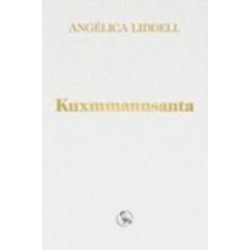 Libro. KUXMMANNSANTA. Angélica Liddell