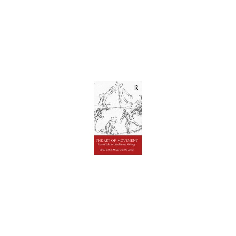 LIBRO. The Art of Movement. Rudolf Laban’s Unpublished Writings