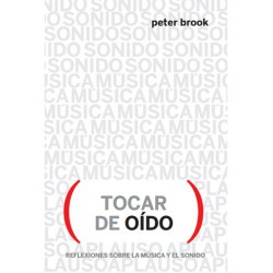 Libro. TOCAR DE OÍDO. Peter Brook