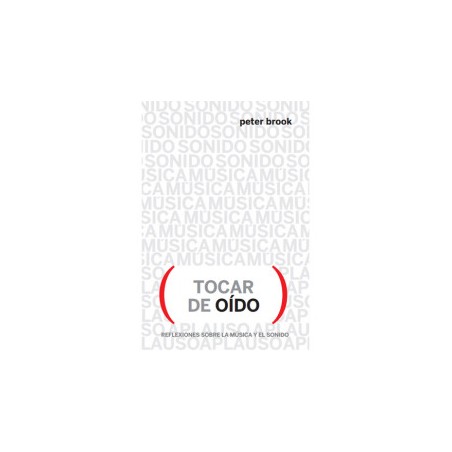Libro. TOCAR DE OÍDO. Peter Brook