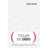 Libro. TOCAR DE OÍDO. Peter Brook