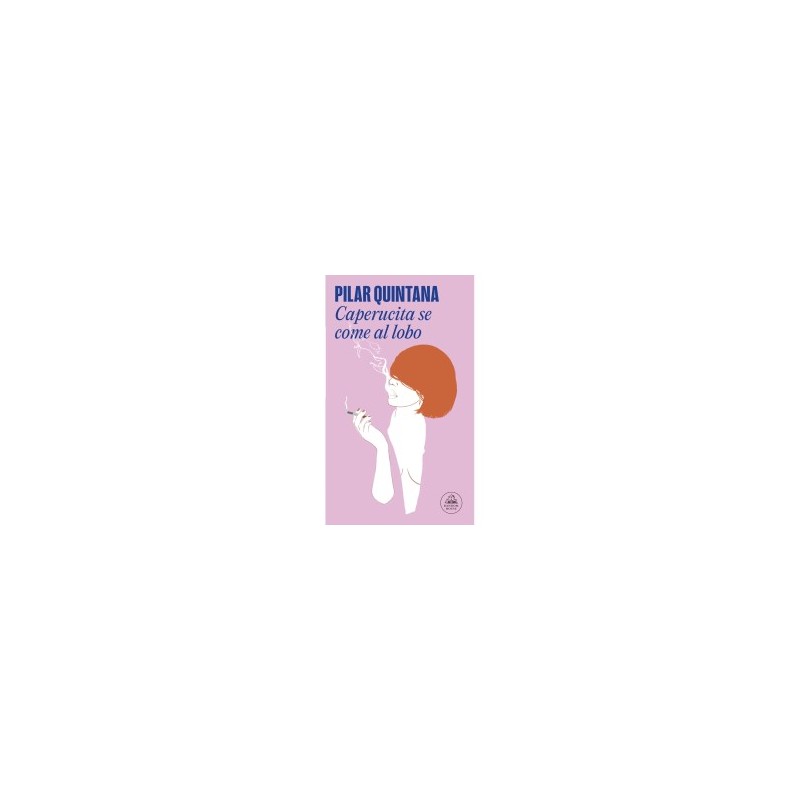 Libro. CAPERUCITA SE COME AL LOBO. Pilar Quintana
