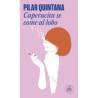 Libro. CAPERUCITA SE COME AL LOBO. Pilar Quintana