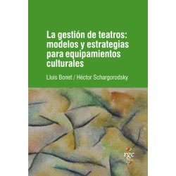 LIBRO. LA GESTIÓN DE TEATROS: modelos t estrategias para equipamientos culturales